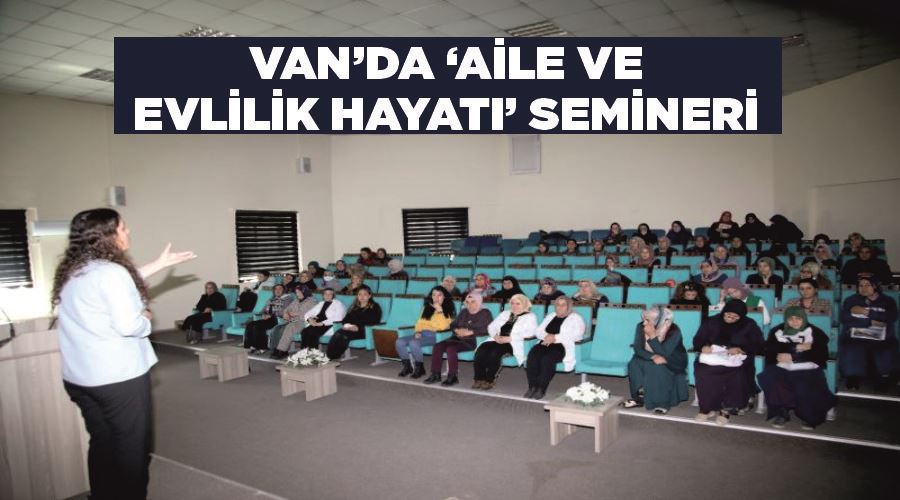 Van’da ‘Aile ve Evlilik Hayatı’ semineri