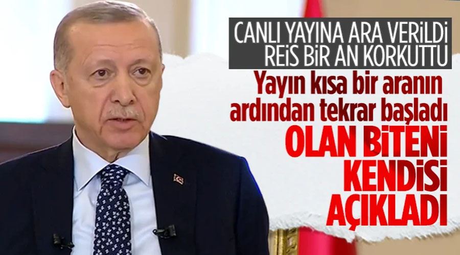 Cumhurbaşkanı Erdoğan, ara verilen yayına açıklık getirdi