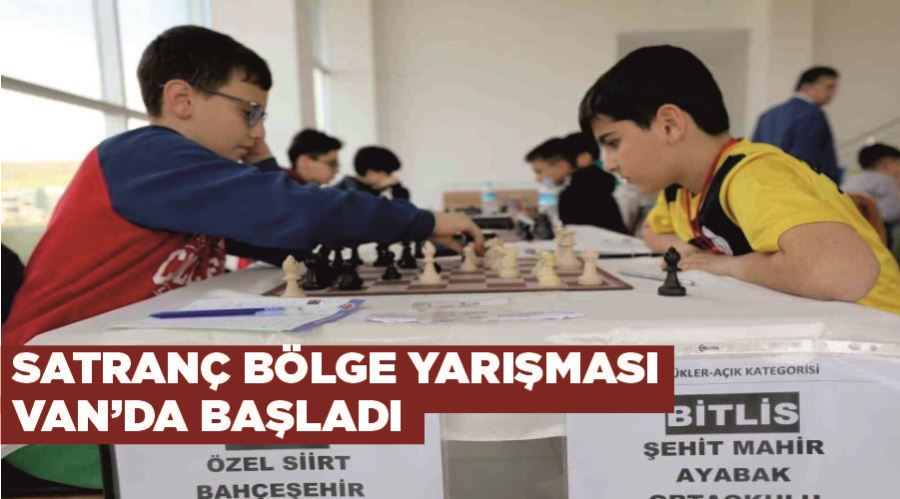 Satranç bölge yarışması Van’da başladı