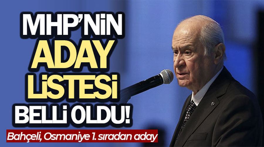 MHP milletvekili aday listesi açıklandı 2023