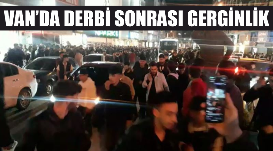 Van’da derbi sonrası gerginlik