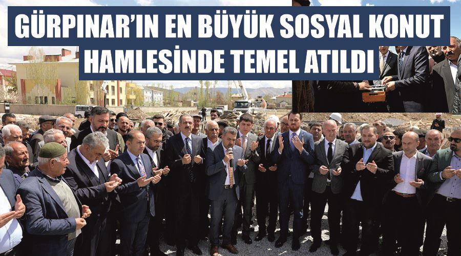 Gürpınar’ın en büyük sosyal konut hamlesinde temel atıldı