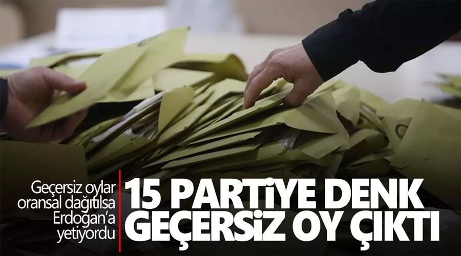 14 Mayıs Cumhurbaşkanlığı seçimlerinde 15 partiye denk geçersiz oy çıktı
