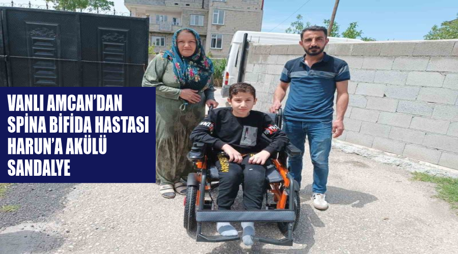 Vanlı Amcan’dan spina bifida hastası Harun’a akülü sandalye