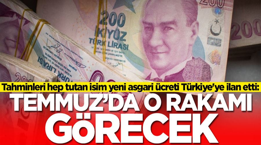 Tahminleri hep tutan isim yeni asgari ücreti Türkiye