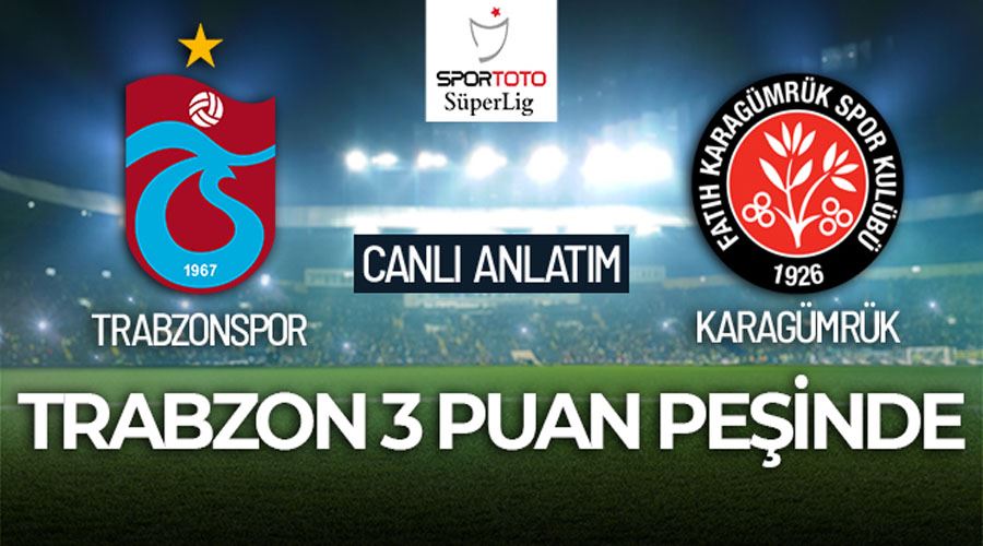 Trabzonspor - Karagümrük Maçı Canlı Anlatım