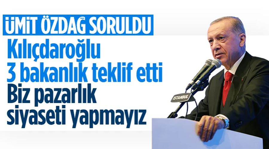  Cumhurbaşkanı Erdoğan: Kemal Kılıçdaroğlu, Ümit Özdağ