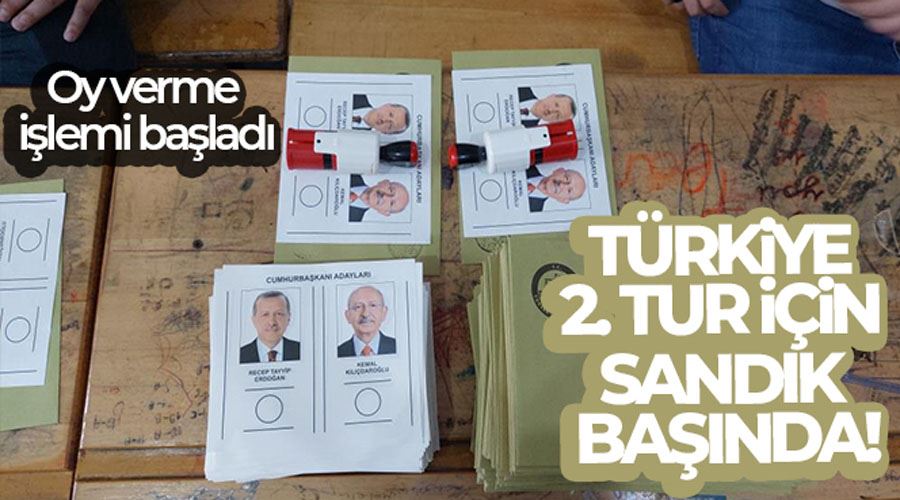 Türkiye 2. tur için sandık başında! Oy verme işlemi başladı