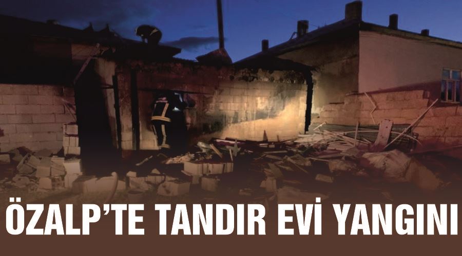 Özalp’te tandır evi yangını