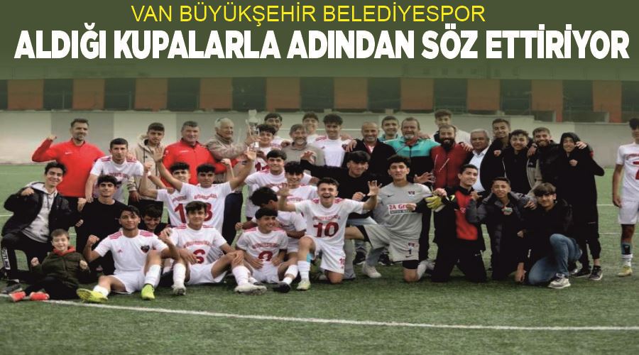 Van Büyükşehir Belediyespor aldığı kupalarla adından söz ettiriyor