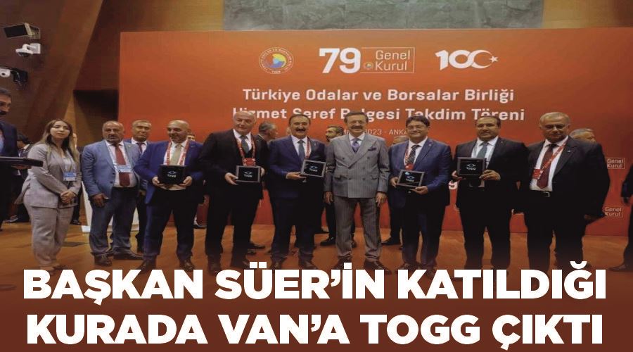 Başkan Süer’in katıldığı kurada Van’a TOGG çıktı