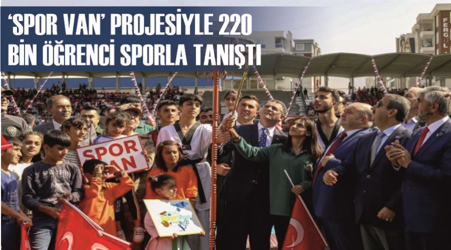 ‘Spor Van’ projesiyle 220 bin öğrenci sporla tanıştı