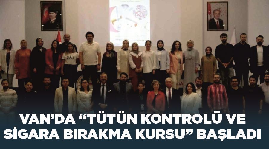 Van’da “Tütün Kontrolü ve Sigara Bırakma Kursu” başladı