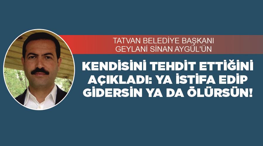 Tatvan Belediye Başkanı Geylani Sinan Aygül