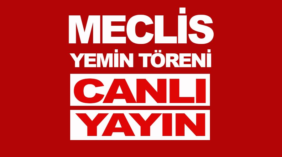 Türkiye Büyük Millet Meclisi Yemin Töreni CANLI İZLE 02 Haziran 2023