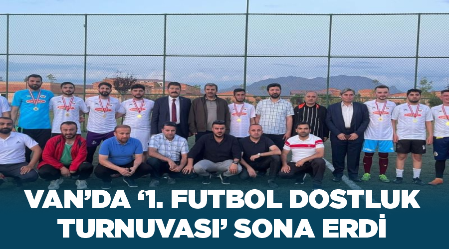 Van’da ‘1. Futbol Dostluk Turnuvası’ sona erdi