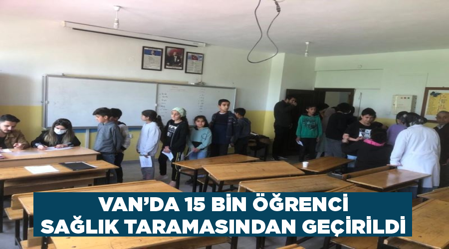 Van’da 15 bin öğrenci sağlık taramasından geçirildi