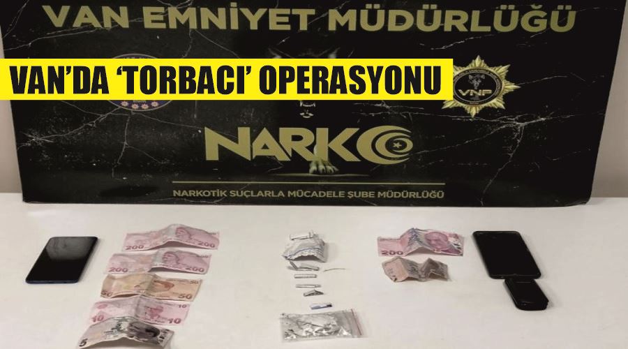 Van’da ‘torbacı’ operasyonu