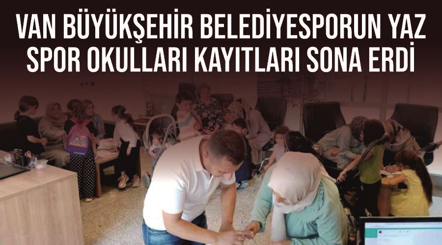 Van Büyükşehir Belediyesporun yaz spor okulları kayıtları sona erdi