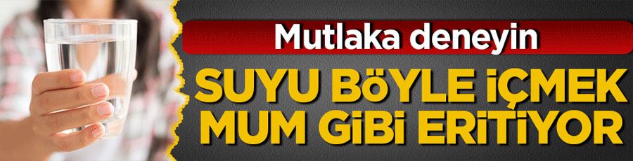 Suyu böyle içmek mum gibi erimenizi sağlıyor!