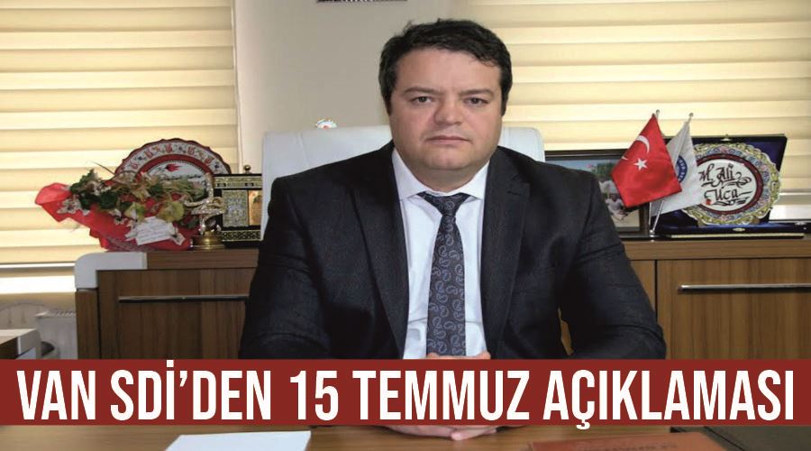 VAN SDİ’den 15 Temmuz Açıklaması