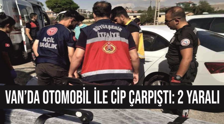 Van’da otomobil ile cip çarpıştı: 2 yaralı