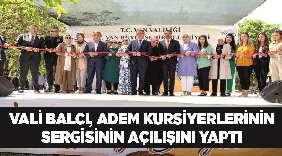 Vali Balcı, ADEM kursiyerlerinin sergisinin açılışını yaptı