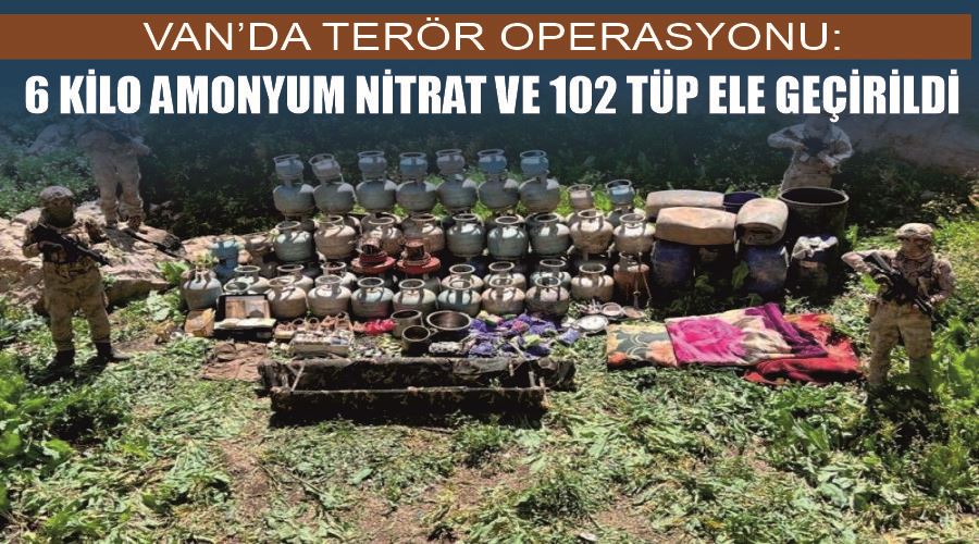 Van’da terör operasyonu: 6 kilo amonyum nitrat ve 102 tüp ele geçirildi