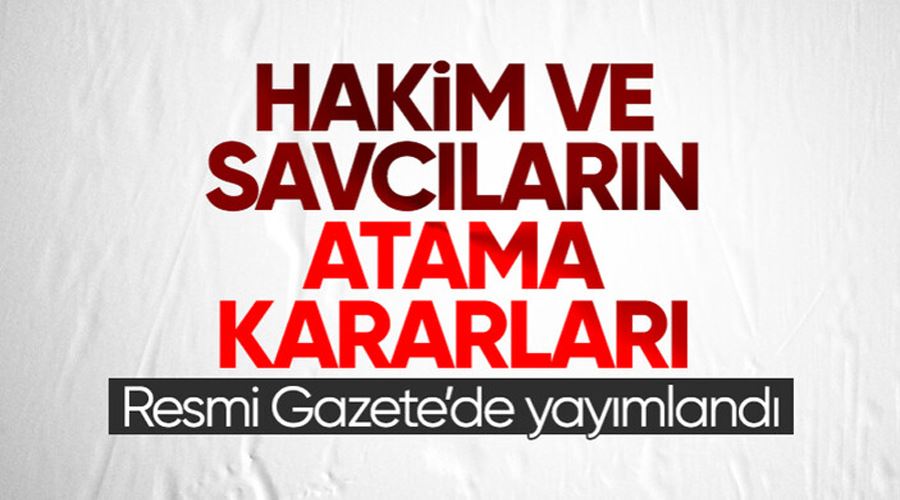 Hakim ve savcı atamaları Resmi Gazete