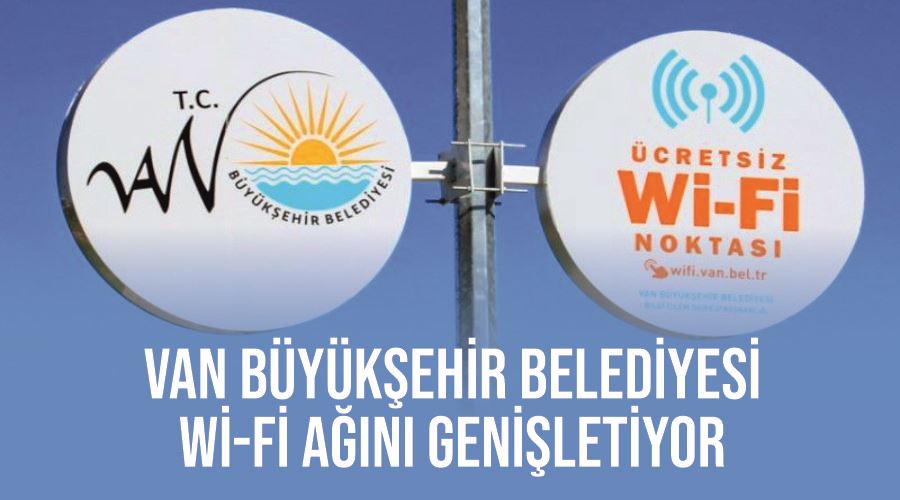 Van Büyükşehir Belediyesi wi-fi ağını genişletiyor