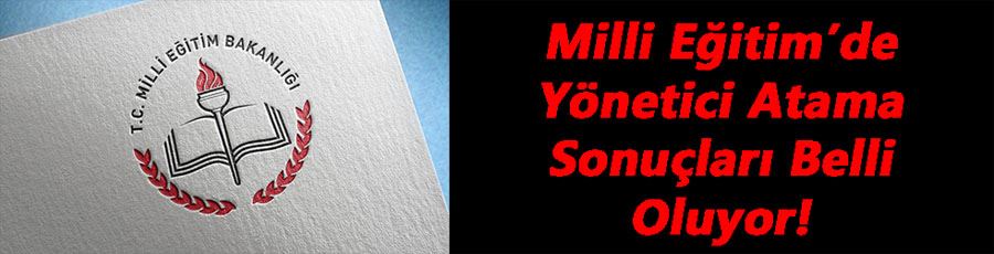 Milli Eğitim’de yönetici atama sonuçları belli oluyor!