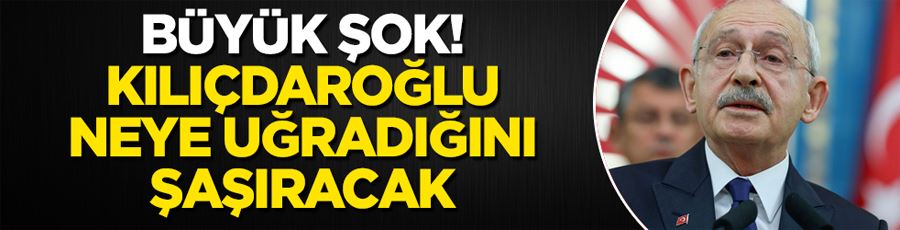 Büyük şok! Kılıçdaroğlu neye uğradığını şaşıracak