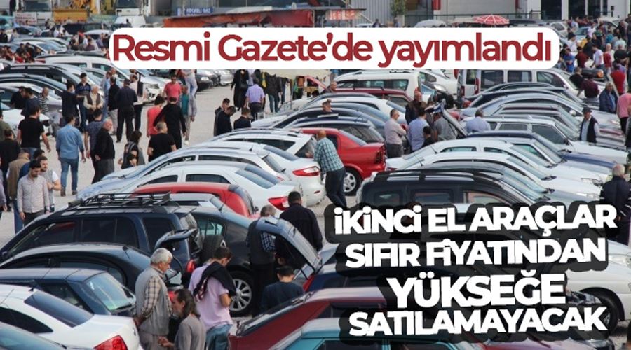 İkinci el araçların bayi fiyatını geçememesi hakkında yönetmelik değişikliği Resmi Gazete