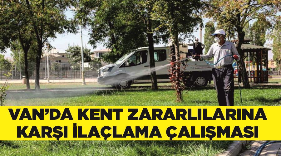 Van’da kent zararlılarına karşı ilaçlama çalışması