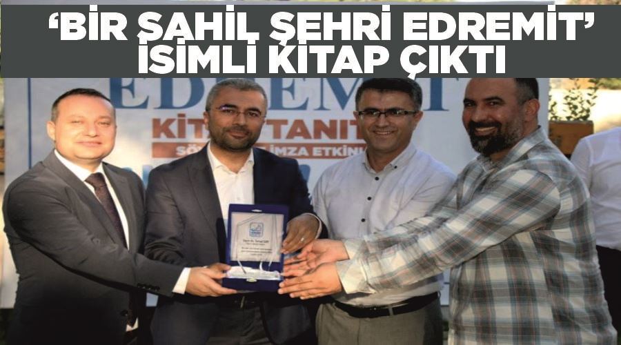 ‘Bir Sahil Şehri Edremit’ isimli kitap çıktı