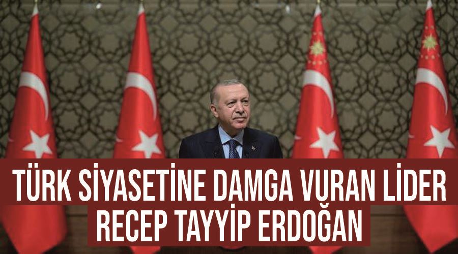 Türk siyasetine damga vuran lider: Recep Tayyip Erdoğan