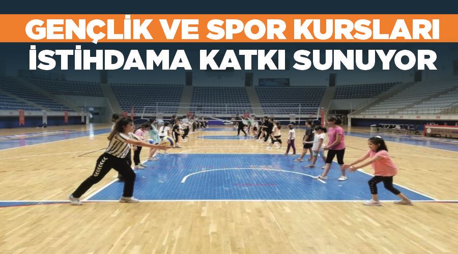 Gençlik ve spor kursları istihdama katkı sunuyor