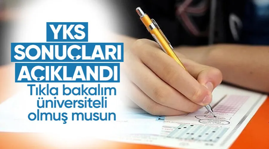 Yükseköğretim Kurumları Sınavı (YKS) yerleştirme sonuçları açıklandı