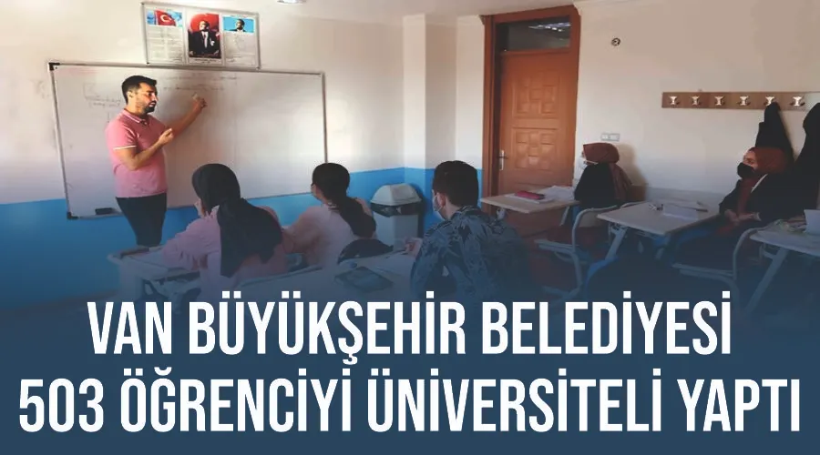 Van Büyükşehir Belediyesi 503 öğrenciyi üniversiteli yaptı