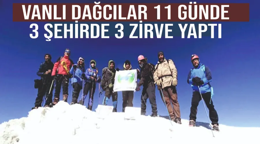 Vanlı dağcılar 11 günde 3 şehirde 3 zirve yaptı