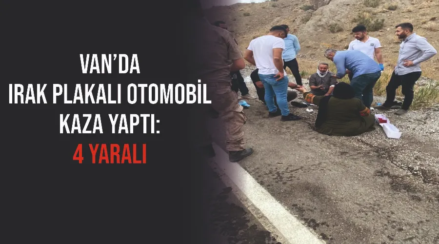 Van’da Irak plakalı otomobil kaza yaptı: 4 yaralı