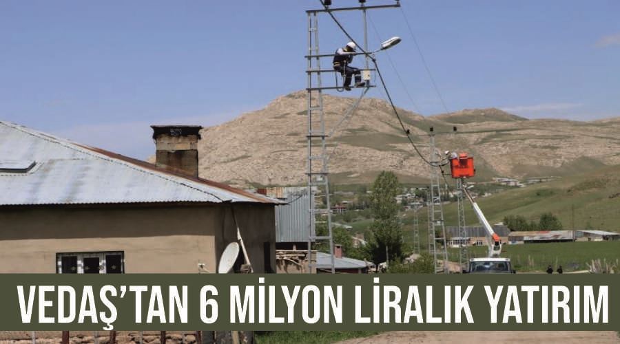 VEDAŞ’tan 6 milyon liralık yatırım