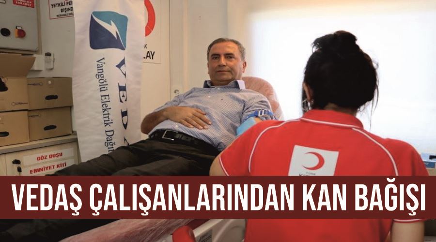 VEDAŞ çalışanlarından kan bağışı