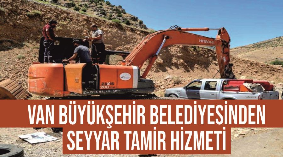 Van Büyükşehir Belediyesinden seyyar tamir hizmeti