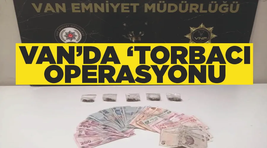 Van’da ‘torbacı’ operasyonu