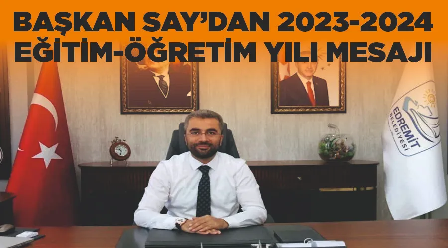 Başkan Say’dan 2023-2024 eğitim-öğretim yılı mesajı