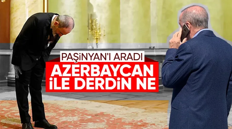 Cumhurbaşkanı Erdoğan ile Ermenistan Lideri Paşinyan telefonda görüştü