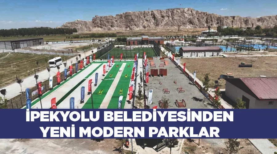 İpekyolu Belediyesinden yeni modern parklar