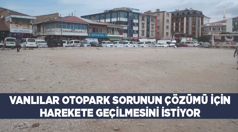 Vanlılar otopark sorunun çözümü için harekete geçilmesini istiyor