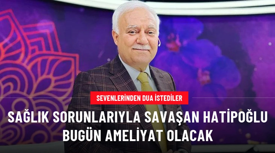 Nihat Hatipoğlu bugün ameliyat olacak! Sevenlerinden dua istediler